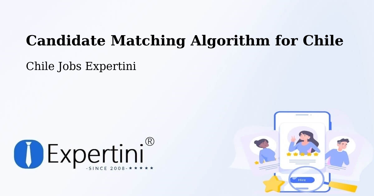 Candidate Matching Algorithm Overview – Antuco - Chile Jobs Expertini